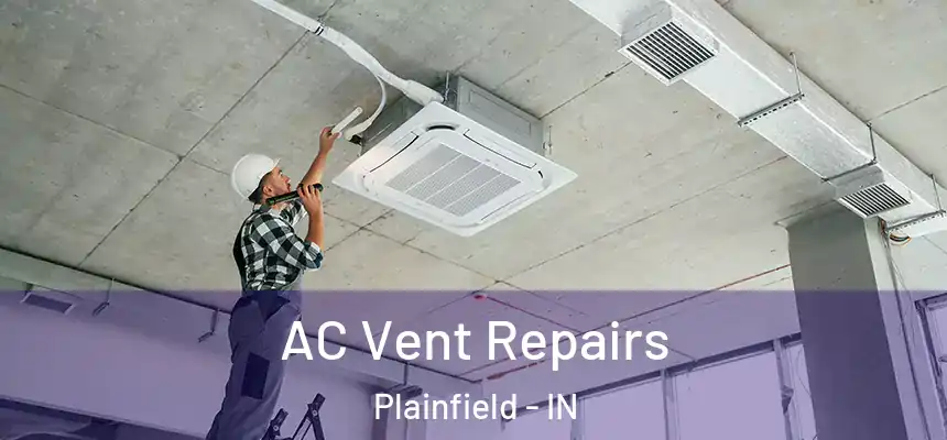  AC Vent Repairs Plainfield - IN