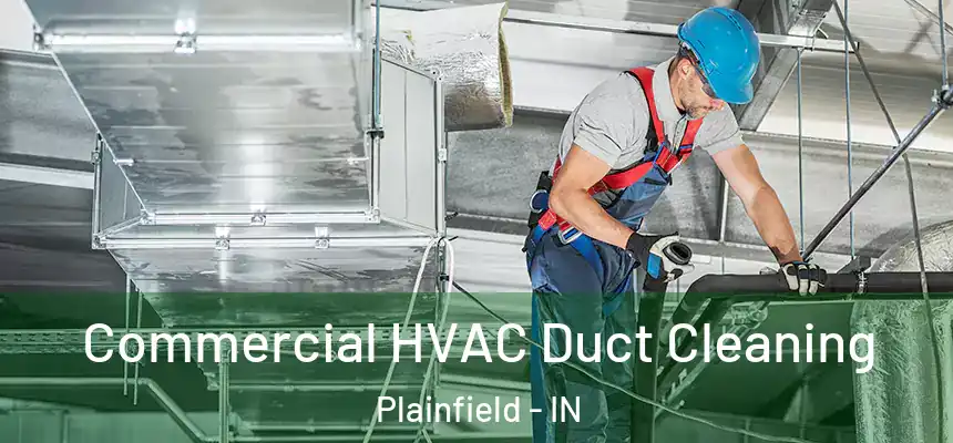  Commercial HVAC Duct Cleaning Plainfield - IN