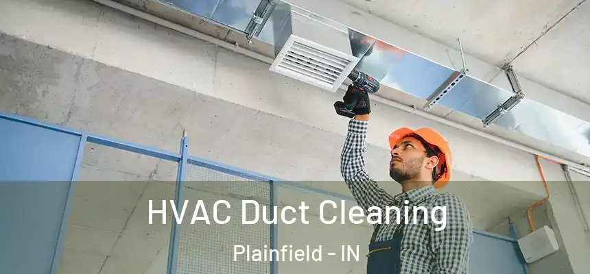  HVAC Duct Cleaning Plainfield - IN