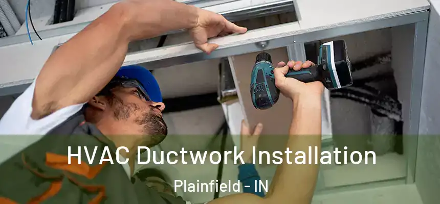  HVAC Ductwork Installation Plainfield - IN