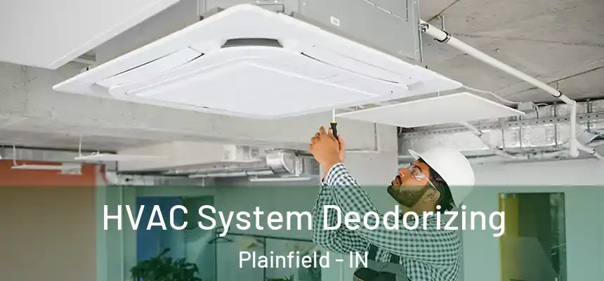  HVAC System Deodorizing Plainfield - IN