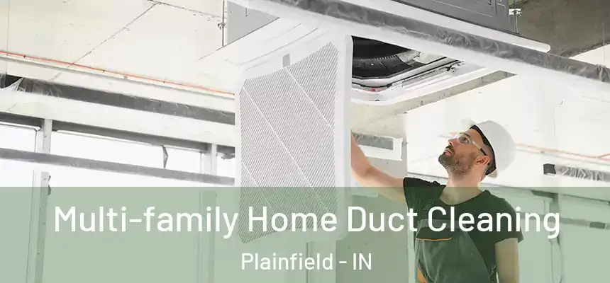  Multi-family Home Duct Cleaning Plainfield - IN