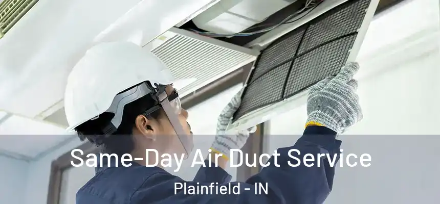  Same-Day Air Duct Service Plainfield - IN